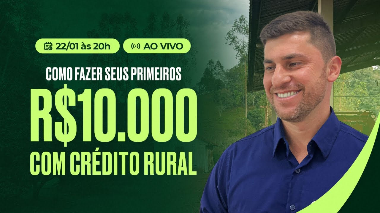 Como fazer seus primeiros R$10 mil com Crédito Rural