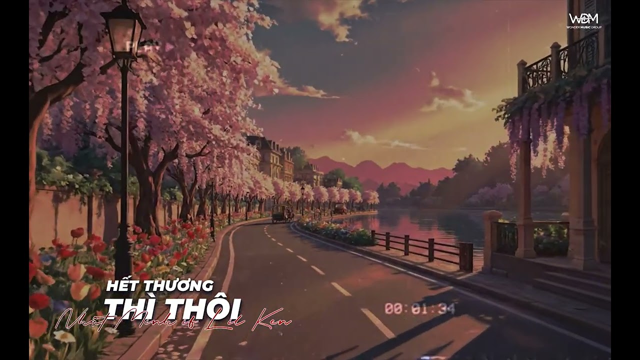 HẾT THƯƠNG THÌ THÔI - NHẬT MINH ft LIL KEN - Từ Nay Anh Sẽ Chẳng Phải Nhớ Về Một Người Không Thương