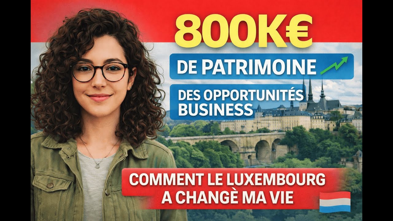 800K€ de patrimoine : pourquoi le Luxembourg change tout