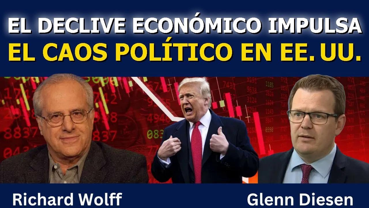 El declive económico impulsa el caos político en EE. UU.