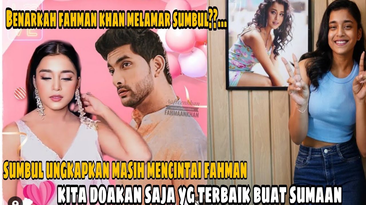 Sumbul touqeer Khan Ungkapkan Masih mencintai Fahman khan