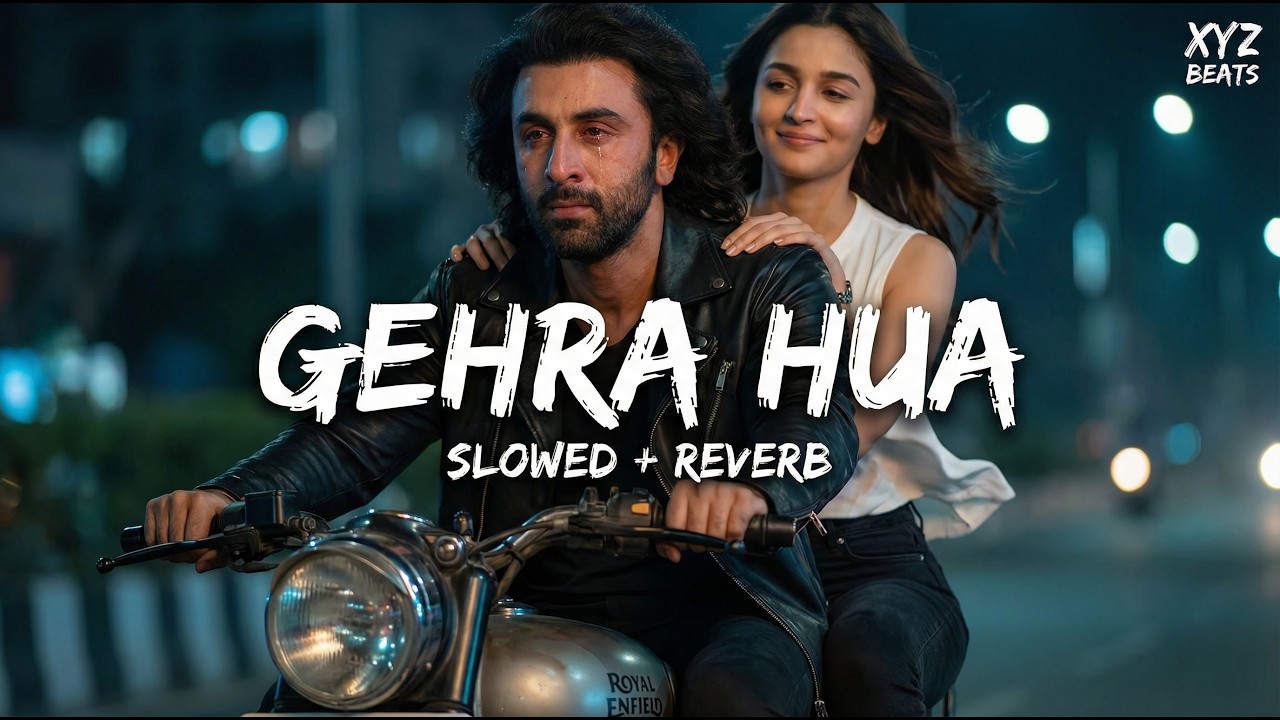 Gehra Hua (Slowed + Reverb) | Sad Version | Bollywood Hindi Song | Late Night Vibes