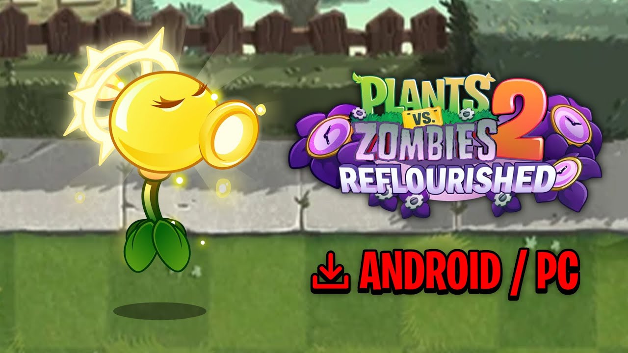 РУКОВОДСТВО ПО СКАЧИВАНИЮ PVZ REFLOURISHED ДЛЯ ПК И ANDROID