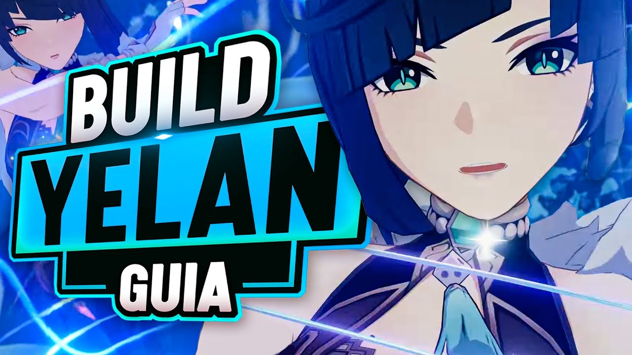 La GUIA DEFINITIVA de YELAN - Build Yelan SUB DPS  - Genshin Impact