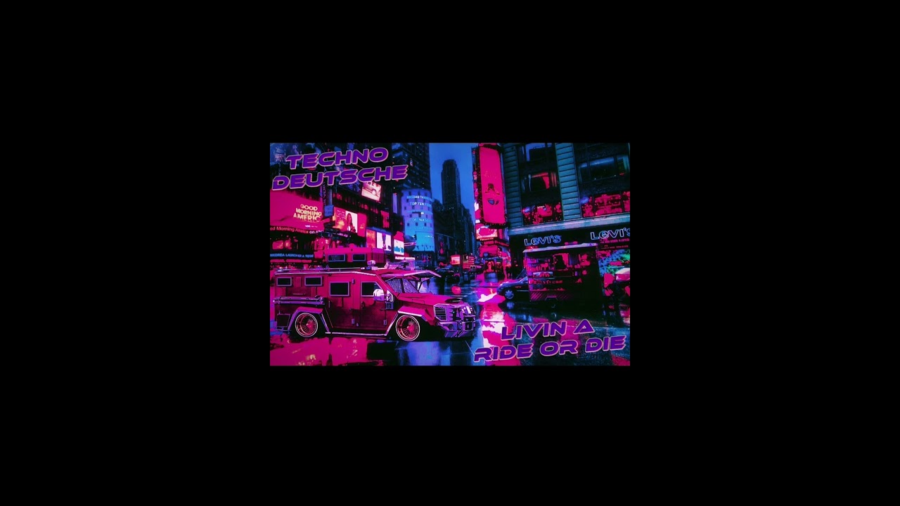 TECHNO DEUTSCHE-LIVIN IN A RIDE OR DIE 