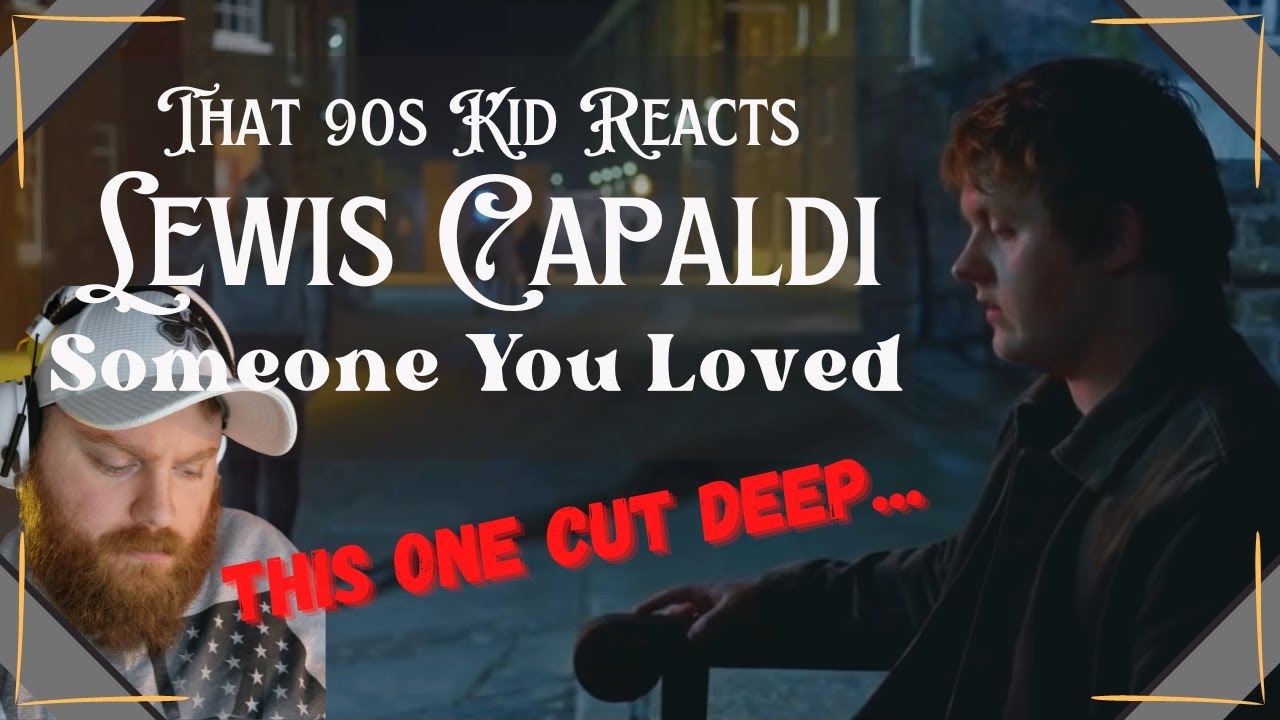 Lewis Capaldi - Someone You Loved Reaction