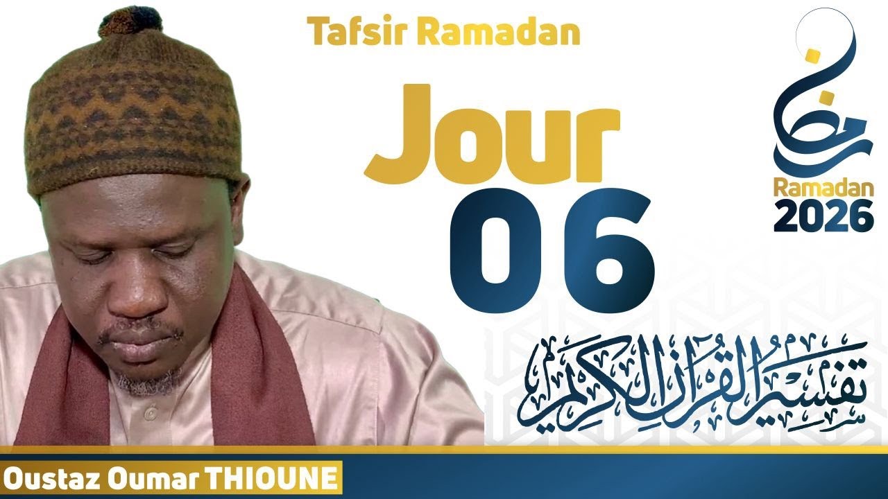 Tafsir Ramadan Jour 06 || Oustaz Oumar THIOUNE