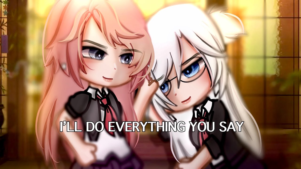 🍵”|| I’ll Do Anything You Say…”|| Gacha Life || Glmm ||wlw || Love Story || 🍵