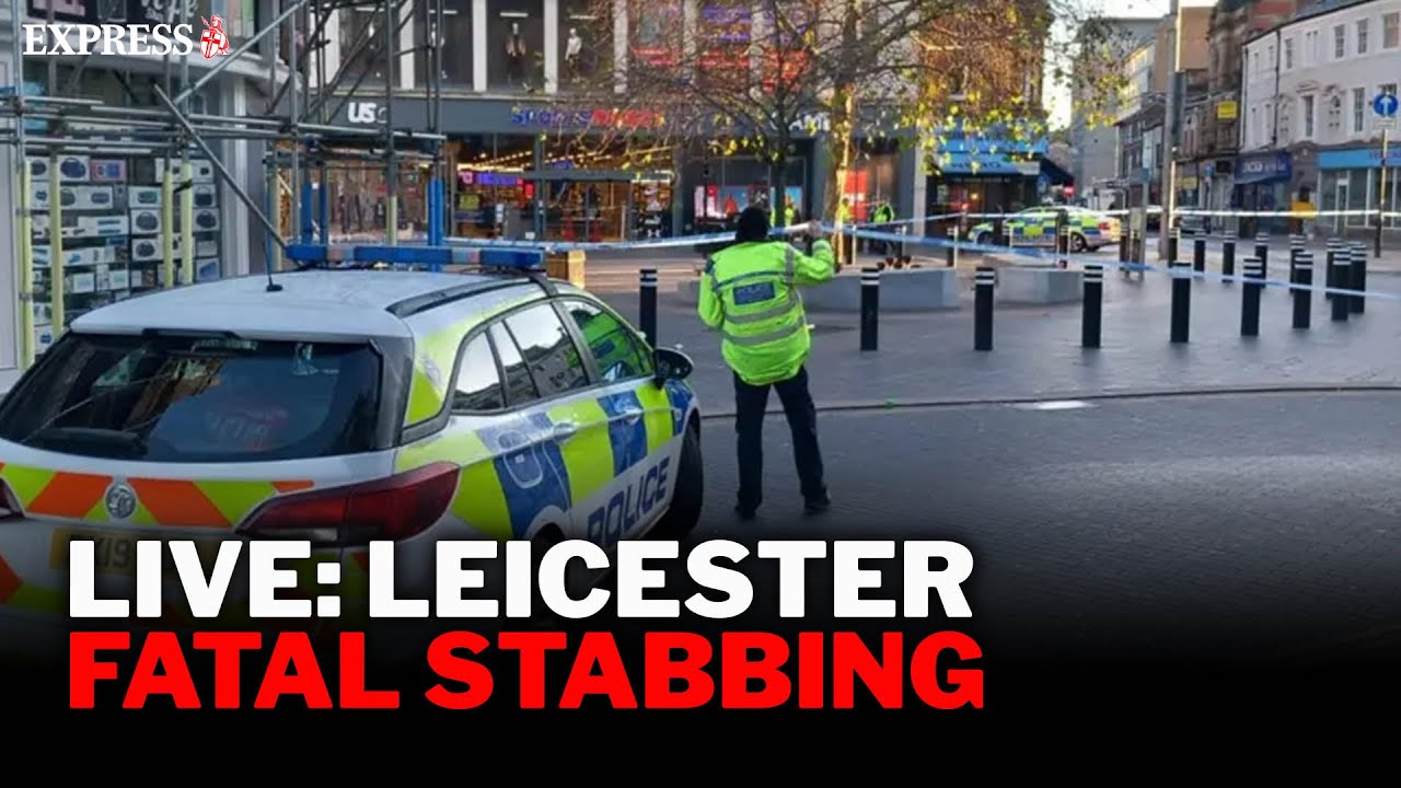 LIVE: Leicester City Centre murder investigation ongoing after fatal stabbing