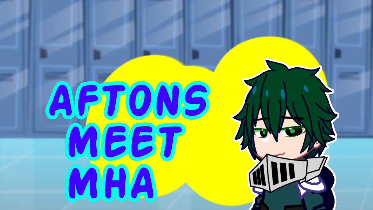 Aftons Meets MHA (My Hero Academia) | Fnaf | Canon
