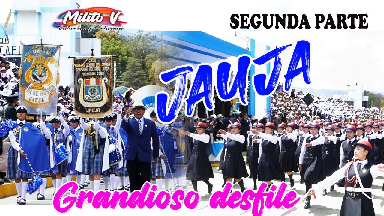 GRANDIOSO DESFILE EN  JAUJA  2DA PARTE( Emocionante participación de las escuelas y colegios)