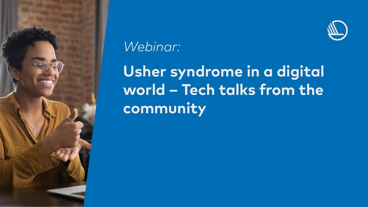 Usher syndrome in a digital world – Tech talks from the community