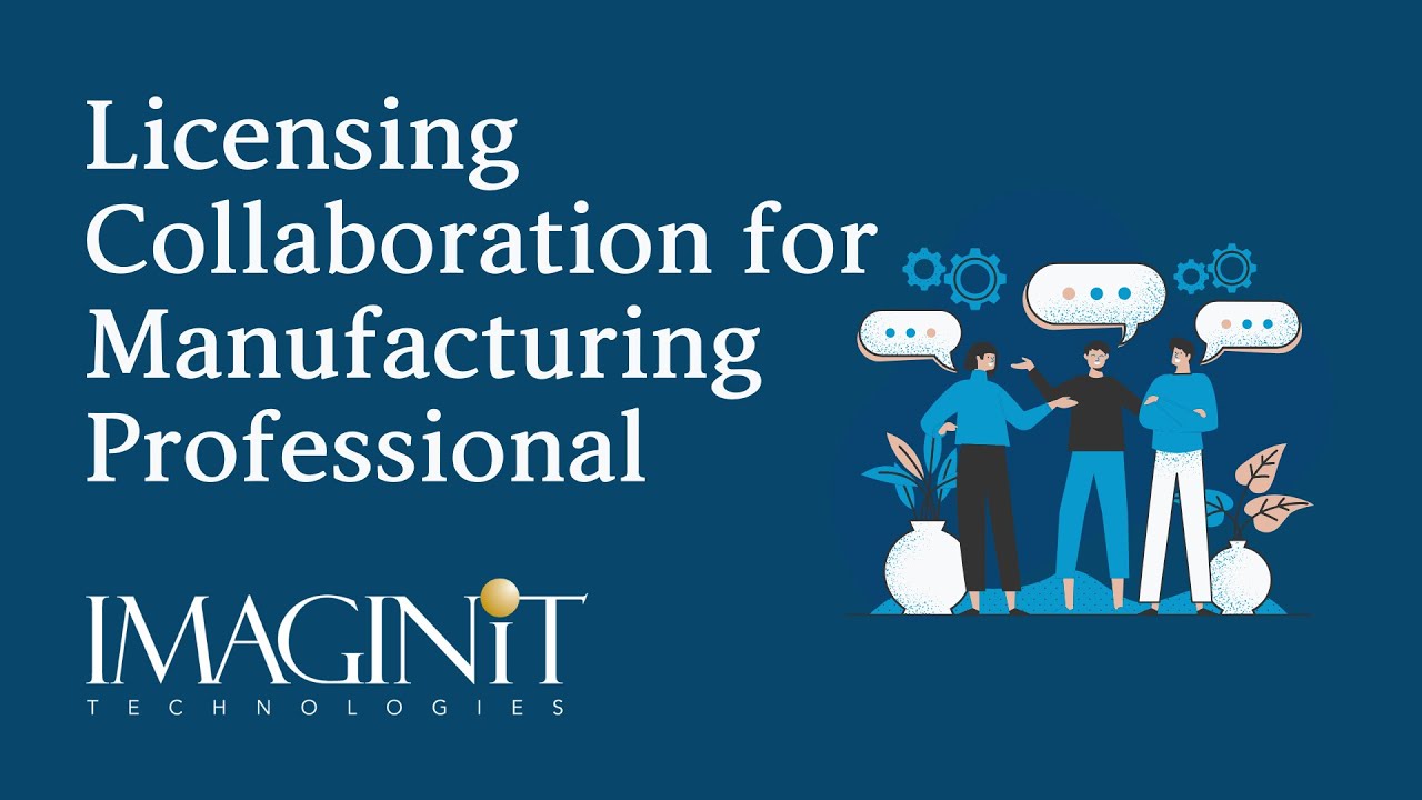 Licensing and Collaboration for Manufacturing Professionals