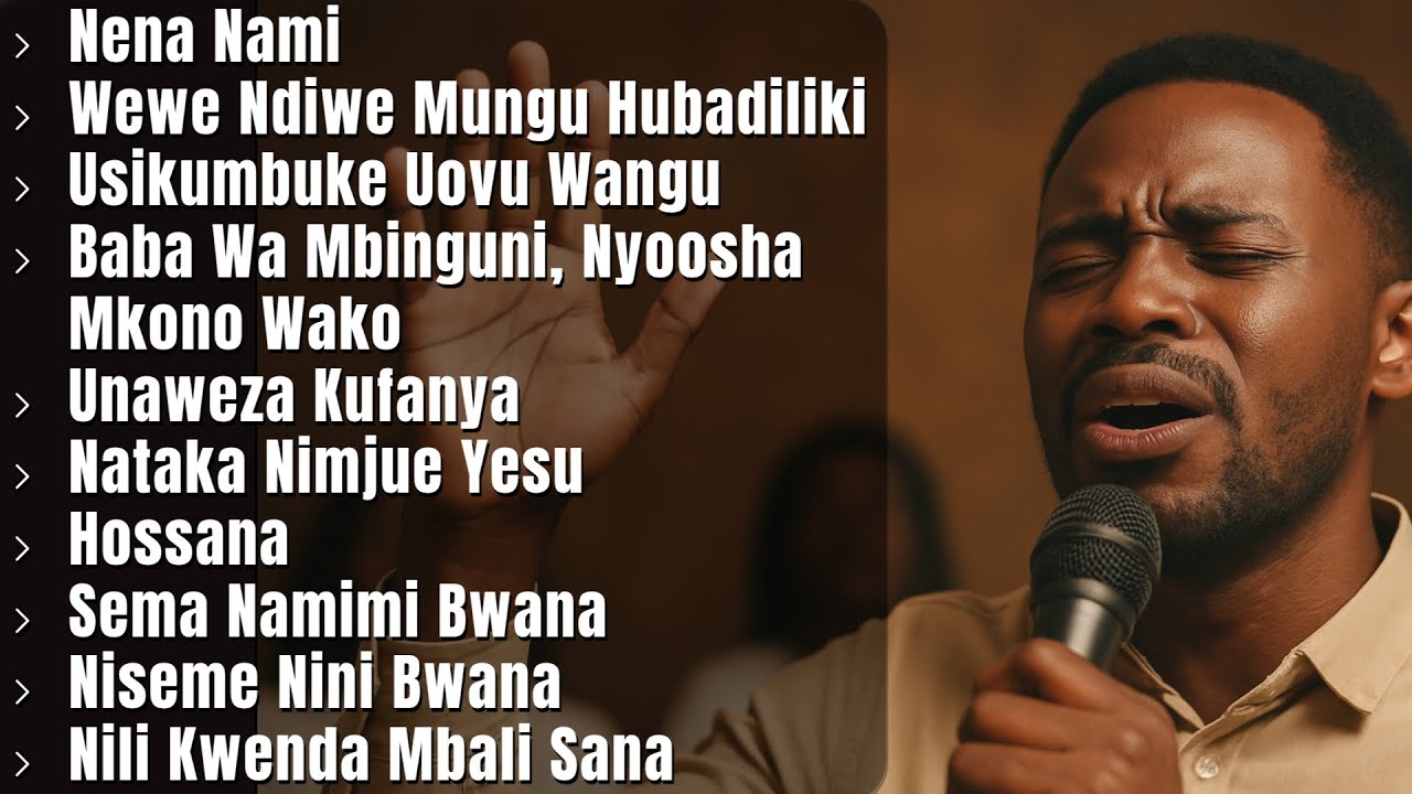 Powerful Swahili Worship & Prayer Songs 2026 | Nena Nami, Baba Wa Mbinguni, Hossana