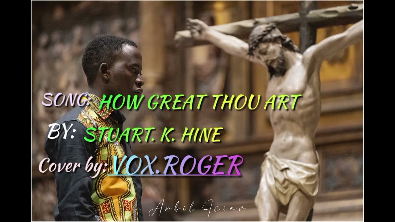 How Great Thou Art | Stuart K. Hine | Cover by Vox.Roger