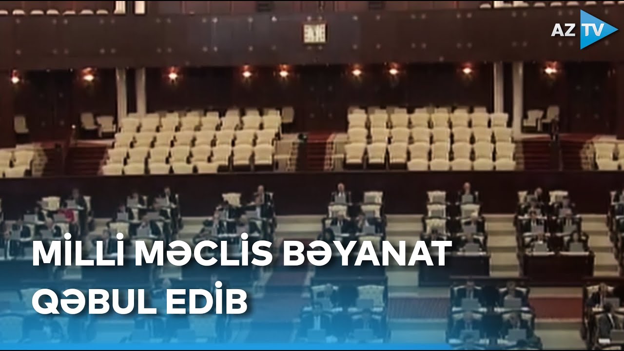 Prezidentə və birinci xanıma məktub &uuml;nvanlanıb, bəyanat qəbul olunub - Milli Məclisin plenar iclası