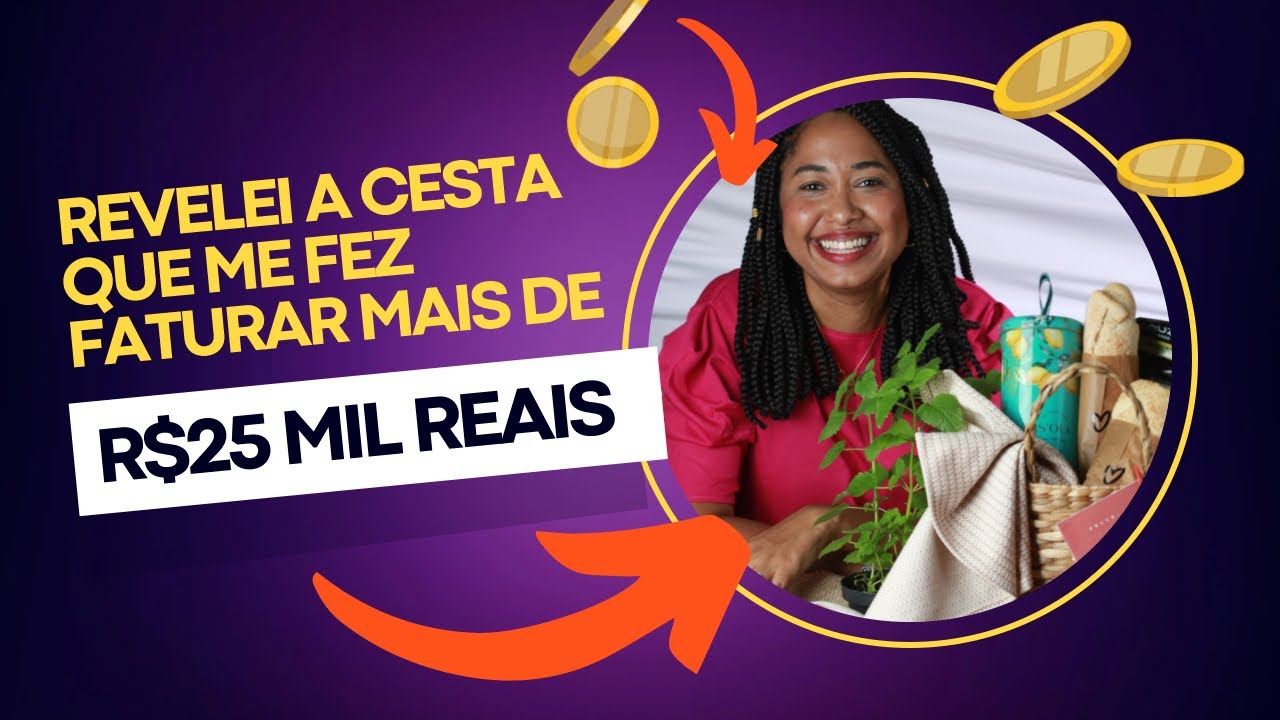Revelei a Cesta que me fez faturar mais de R$25 Mil reais no 1º semestre! | Cesta Dia dos Pais!