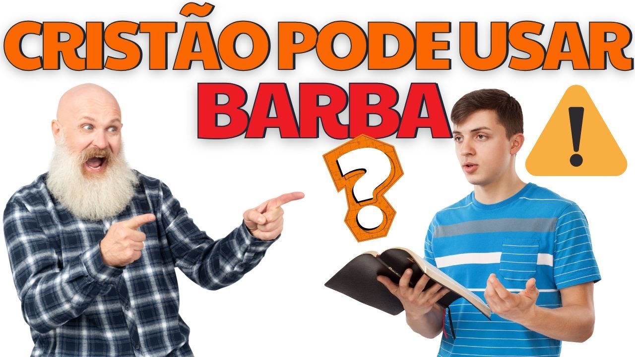 Cristão pode usar barba? Barba é pecado? Onde está escrito isso na Bíblia?