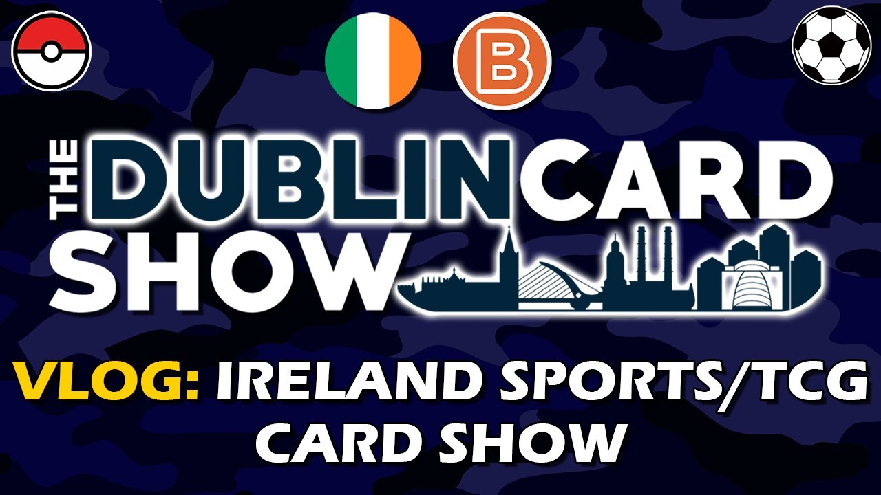 Card Show VLOG Ireland! 2025 Dublin Card Show Recap