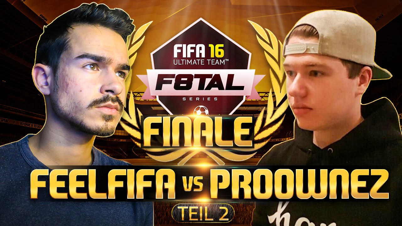 FIFA 16 : F8TAL GERMANY FINALE TEIL 2 - PROOWNEZ VS. FEELFIFA !!