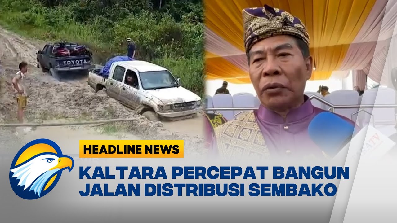 [HEADLINE NEWS, 28/10] Kaltara Buka Akses Jalan Malinau-Krayan, Percepat Distribusi Sembako