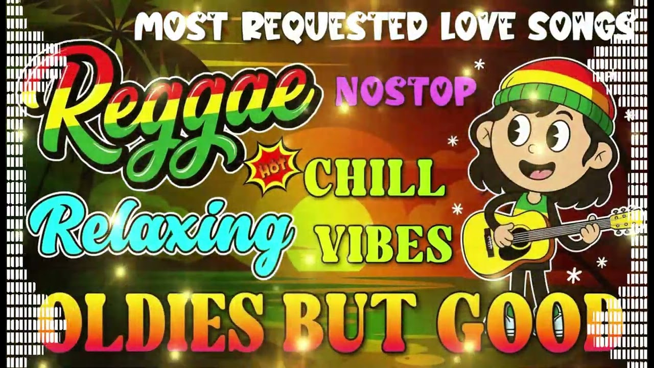 CHILL REGGAE ROMANTIC SONGS 💕 RELAX & UNWIND