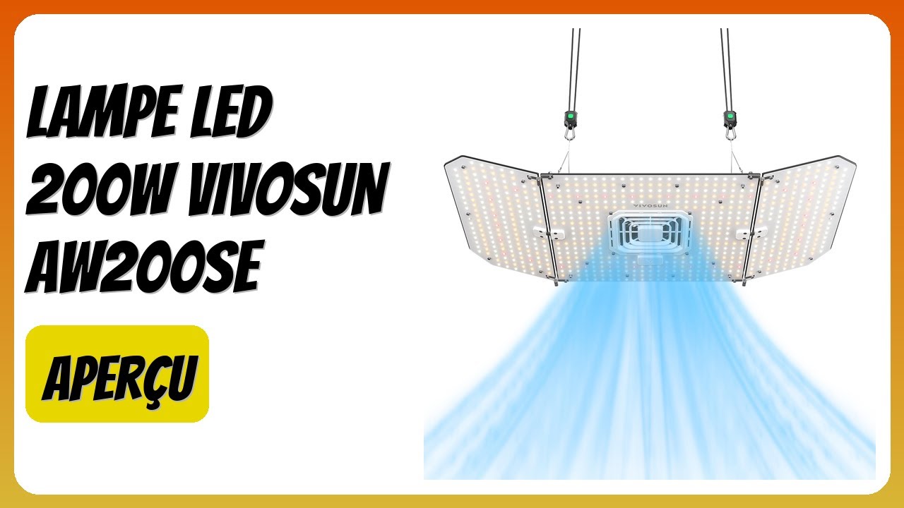 AVIS (2026): Lampe LED 200W VIVOSUN AW200SE. D&Eacute;TAILS ESSENTIELS