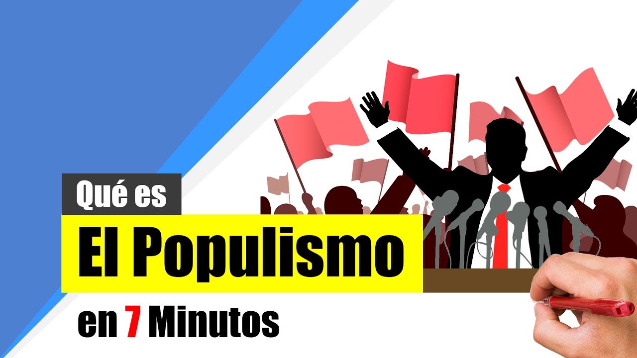 ¿Qué es el POPULISMO? - Resumen | Definición y características.