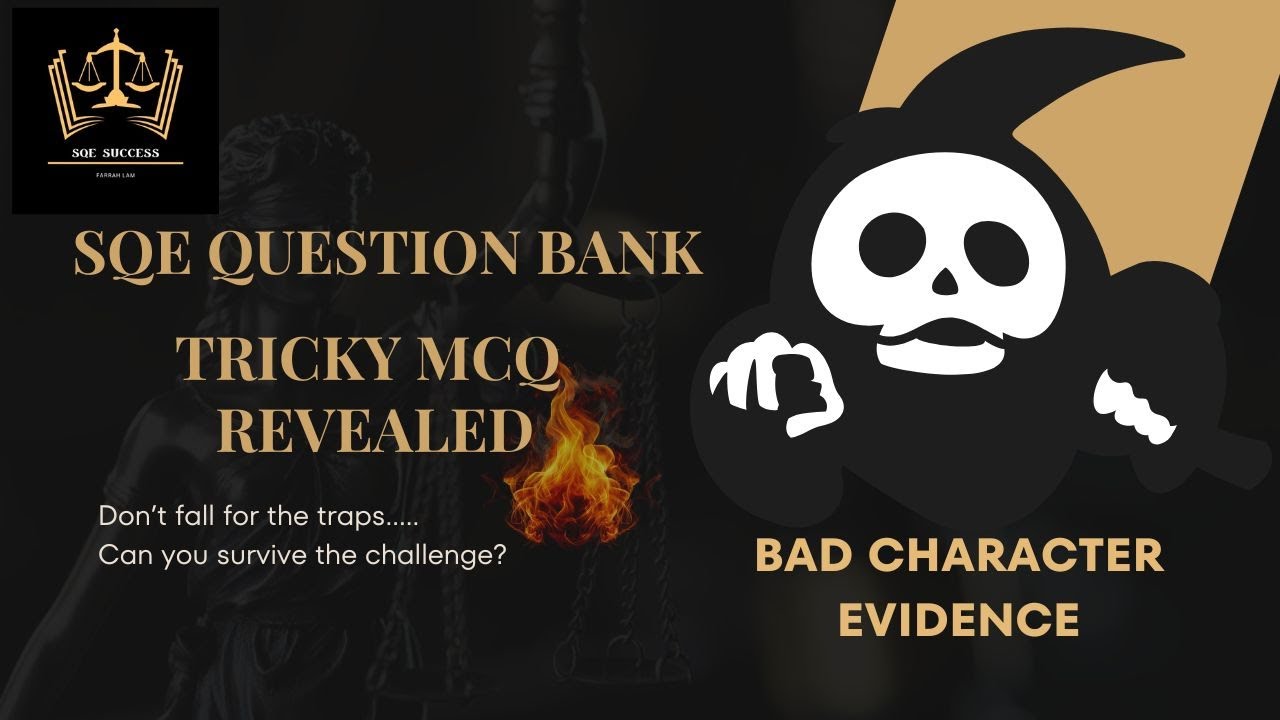SQE Criminal Law Scenarios on Bad Character Evidence: Propensity, Old Convictions & False Impression