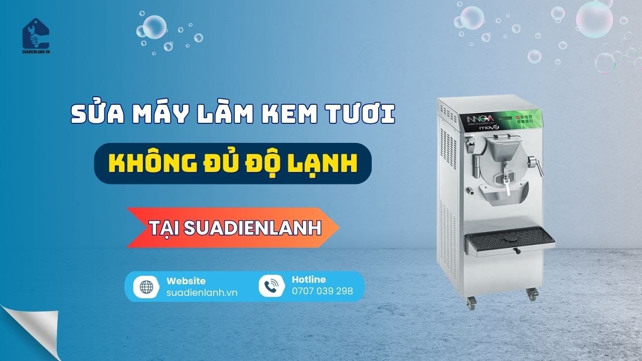 Dịch Vụ Sửa Máy Làm Kem Tươi Không Đủ Độ Lạnh Tại TP.HCM | Sửa Điện Lạnh