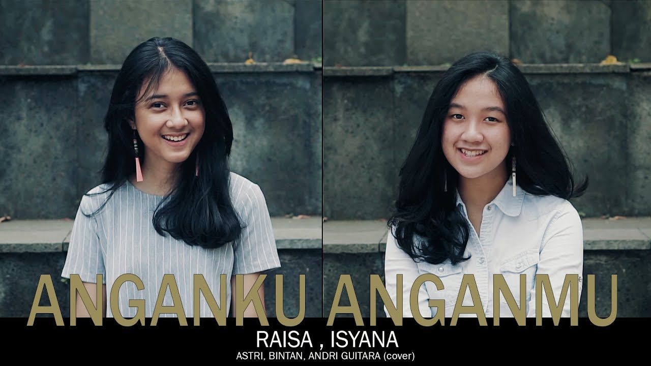 Anganku Anganmu - Raisa & Isyana (Astri, Bintan, Andri Guitara) cover
