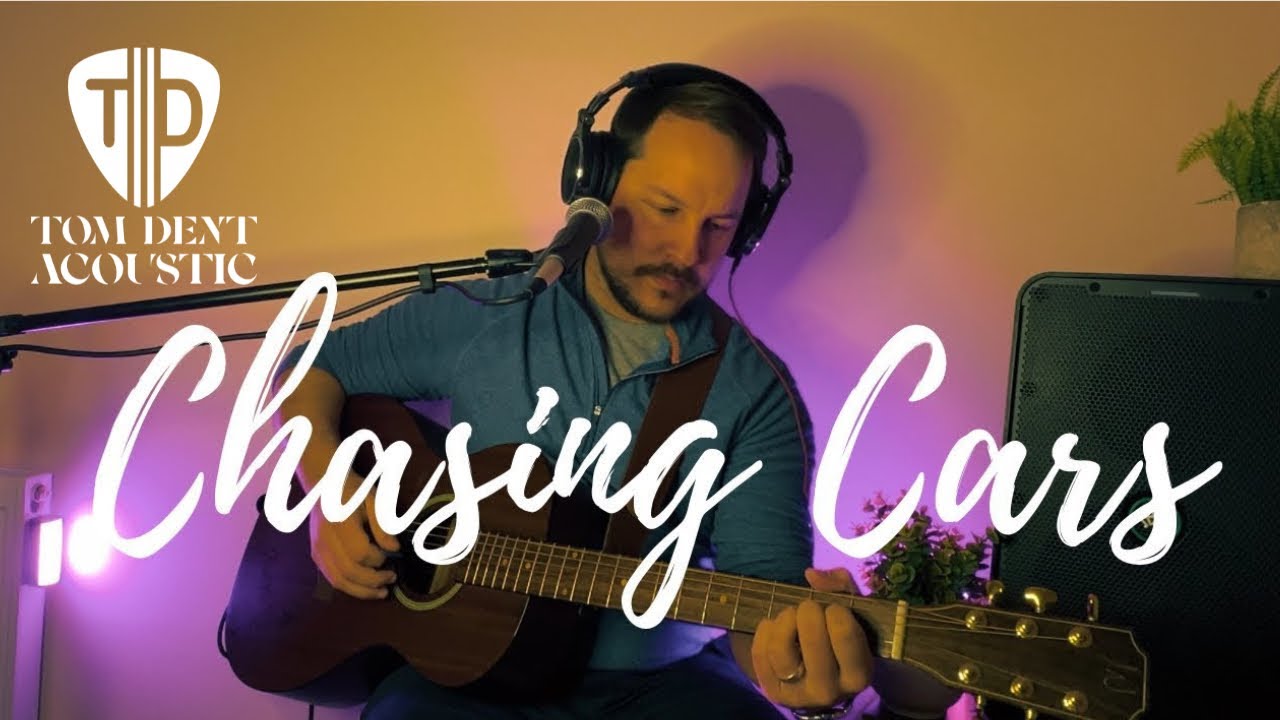 Chasing Cars - Snow Patrol - Tom Dent Acoustic Cover