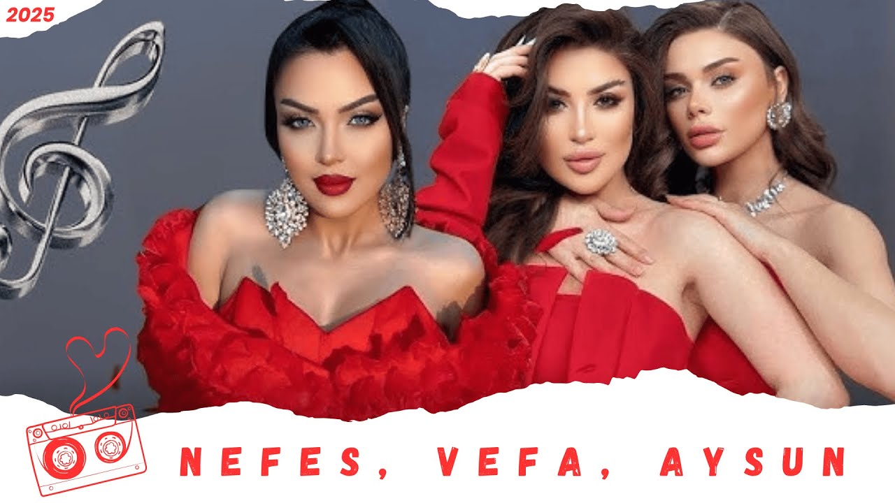 Vefa, Nefes, Aysun | Ən Çox Dinlənilən Mahnılar | Azeri Mahnilar