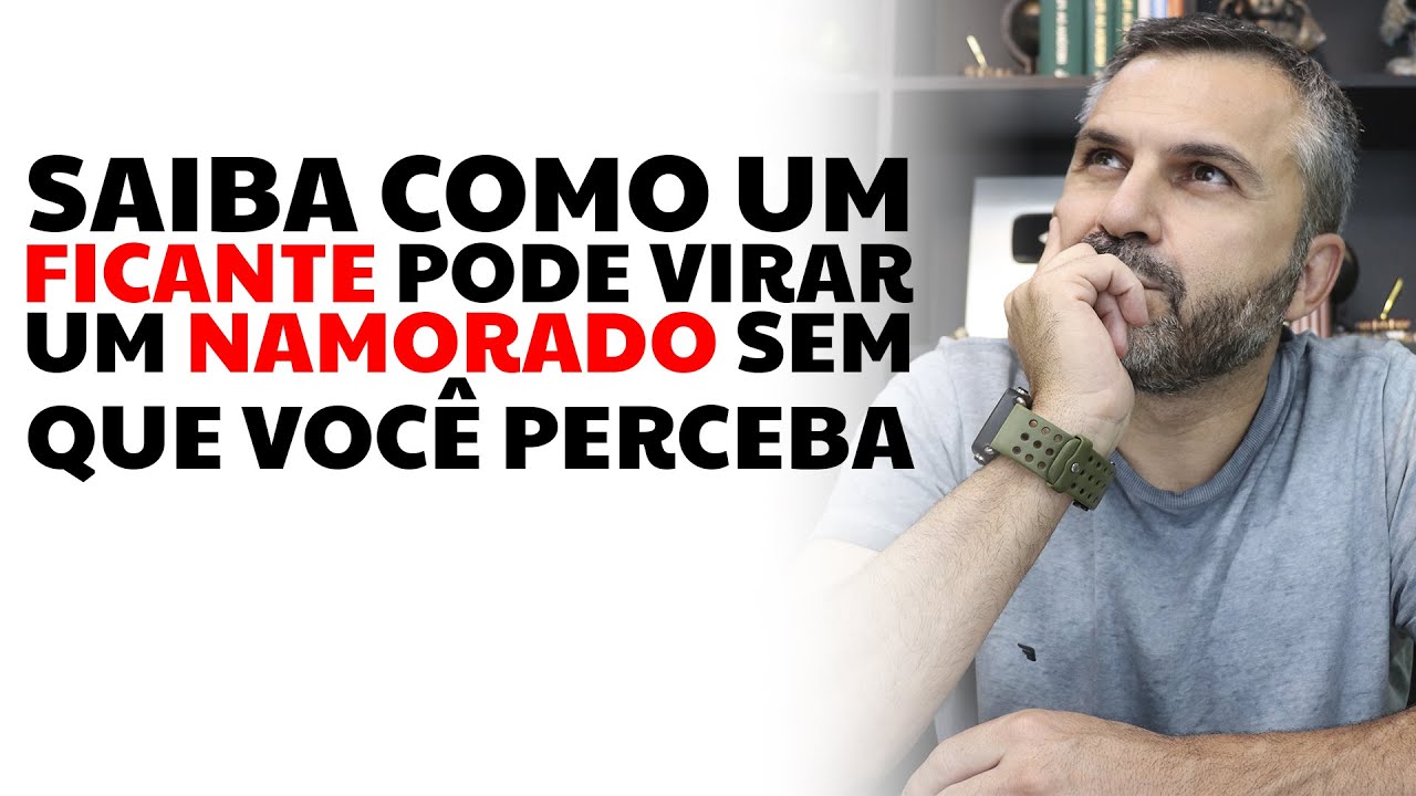 Saiba como um FICANTE pode virar um NAMORADO sem que você perceba