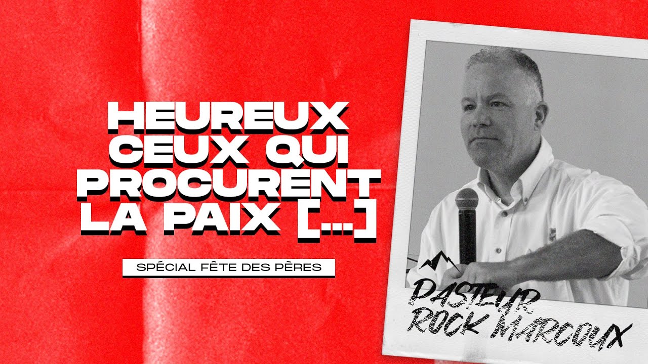 Heureux ceux qui procurent la paix [...] | Rock Marcoux | Message