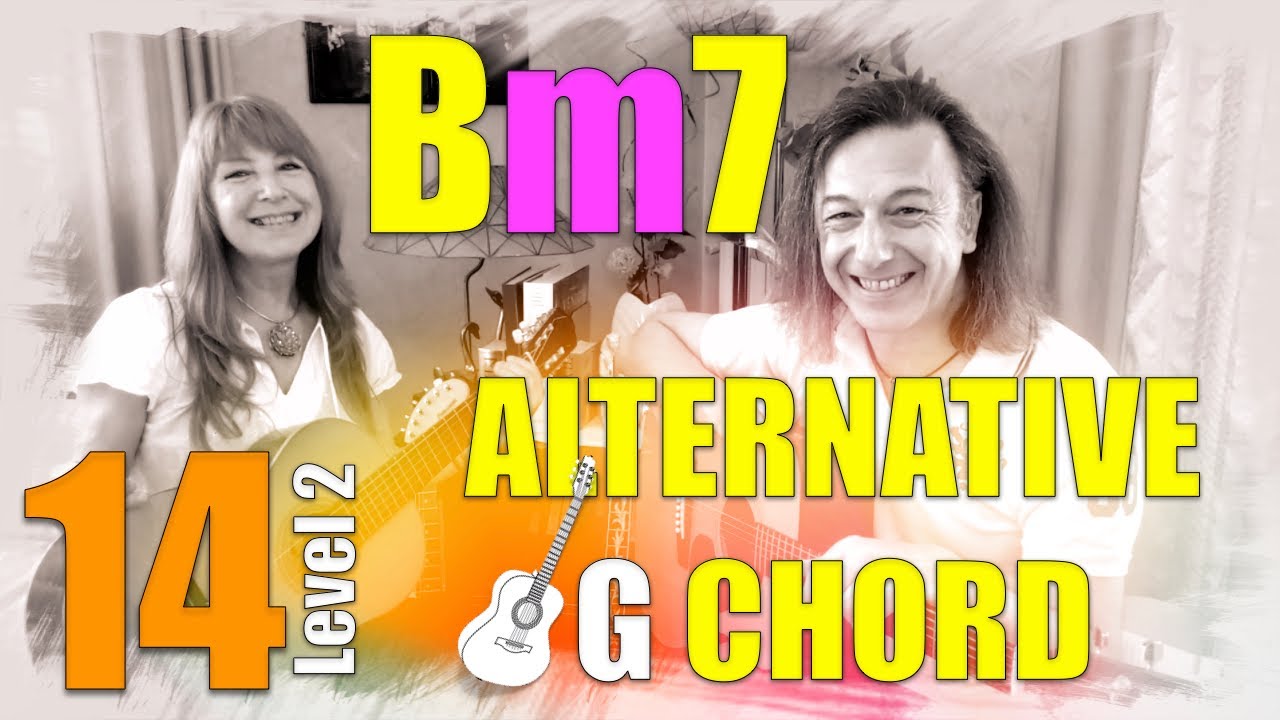 Bm7 Chord in detail –Alternative G chord ( with barre) | Learning Guitar - Level 2 - Lesson 14