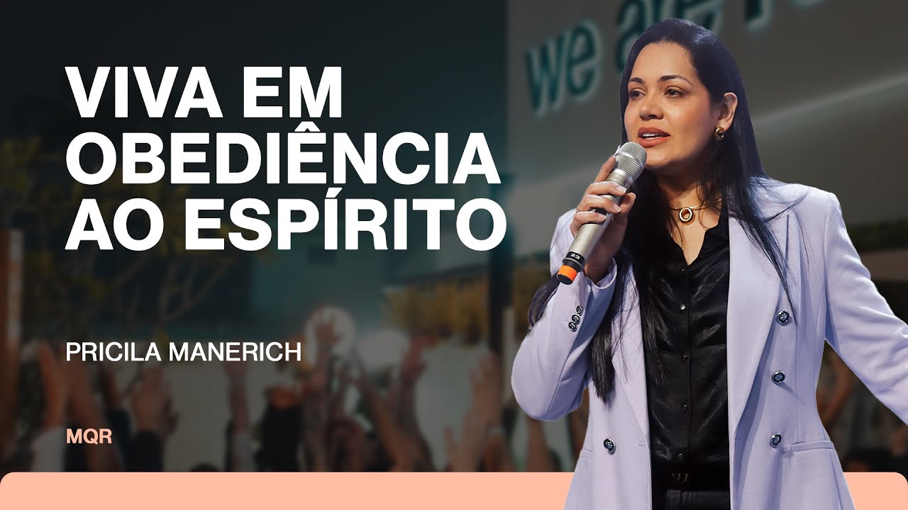 VIVA EM OBEDIÊNCIA AO ESPIRITO | Pricila Manerich