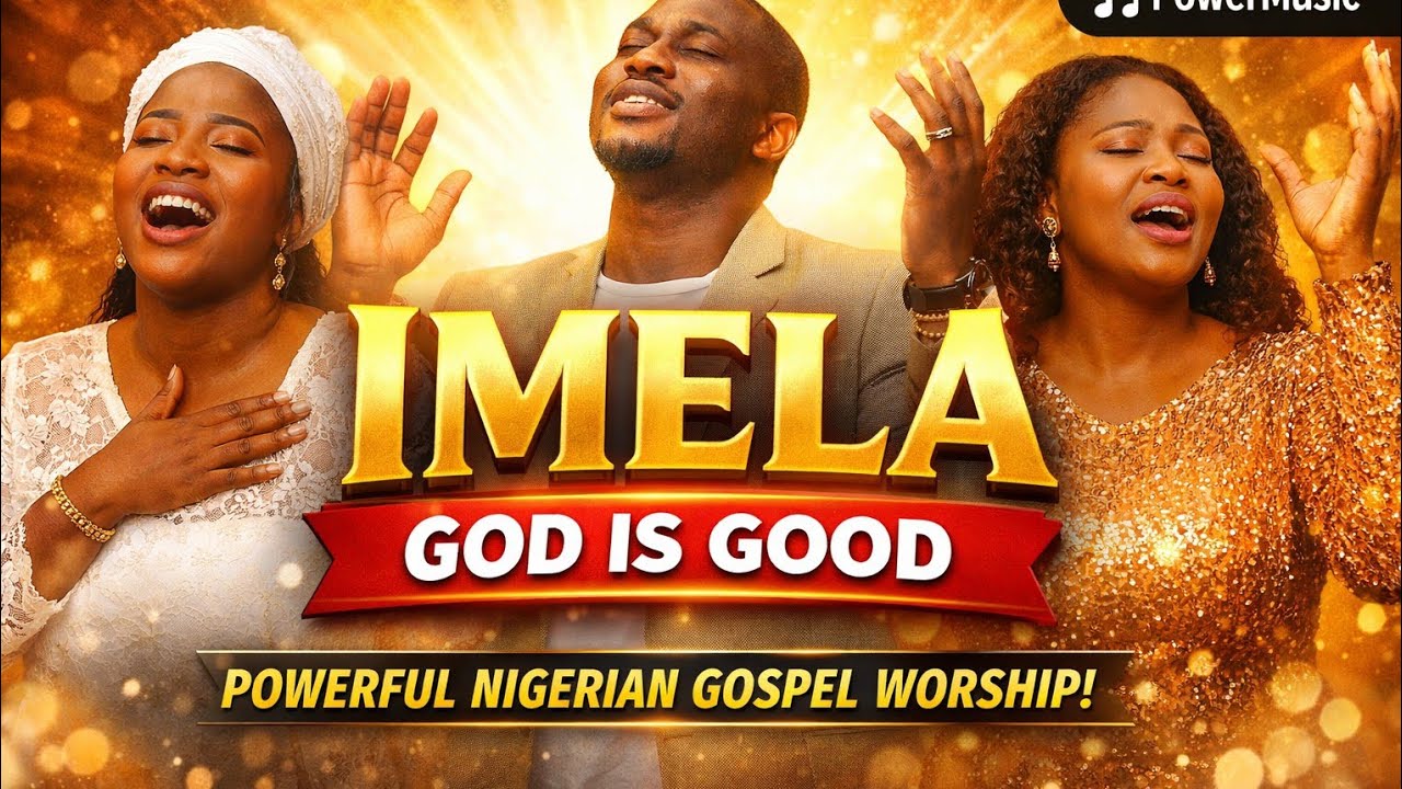 IMELA (God Is Good) – PowerMusic | Powerful African Gospel Worship