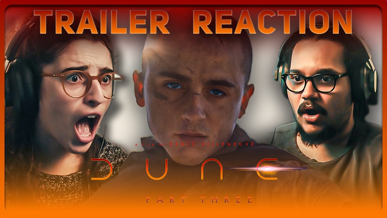 DUNE: PART THREE | TRAILER REACTION! | Timoth&eacute;e Chalamet | Robert Pattinson | Zendaya