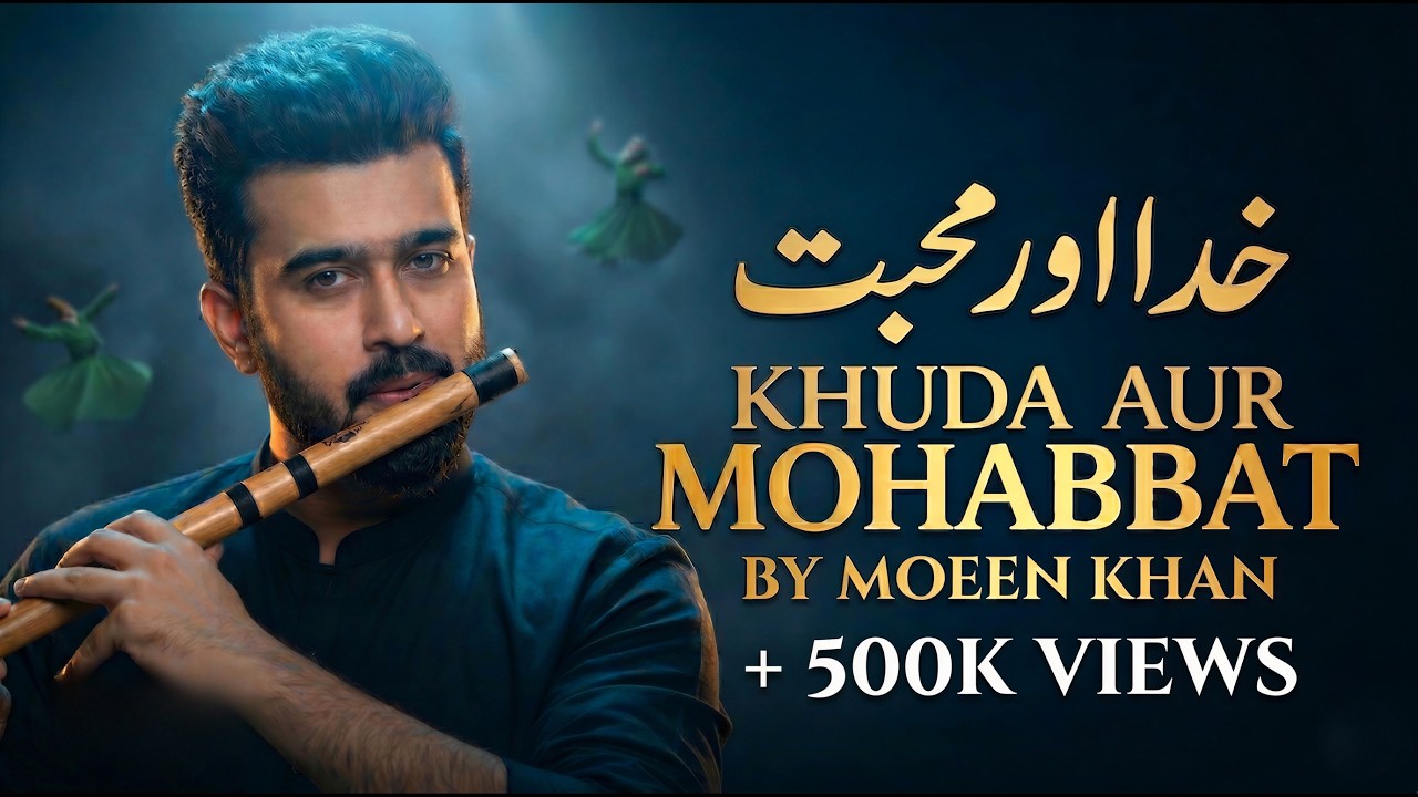 Khuda Aur Mohabbat: The Flute Cover That Broke The Internet