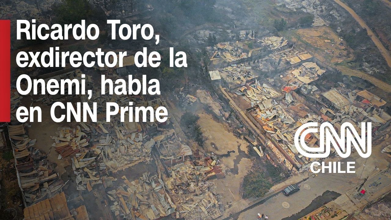 Ricardo Toro, exdirector de la Onemi, habla en #CNNPrime sobre los incendios forestales en el sur