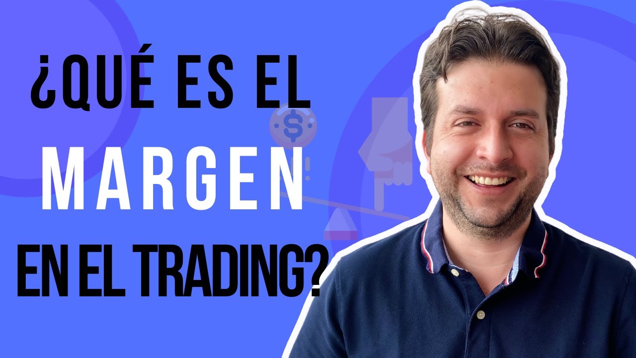 ¿Qué es el margen en el trading y cómo usarlo correctamente?
