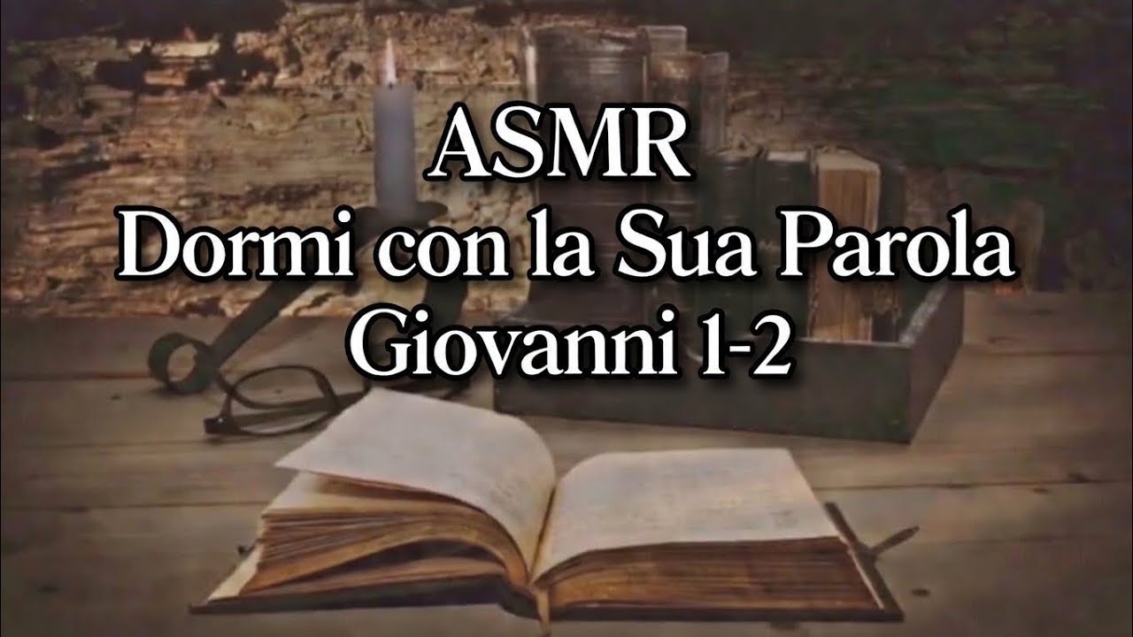 ASMR Bibbia 🇮🇹 per Dormire & Rilassarsi • Vangelo di Giovanni 1-2