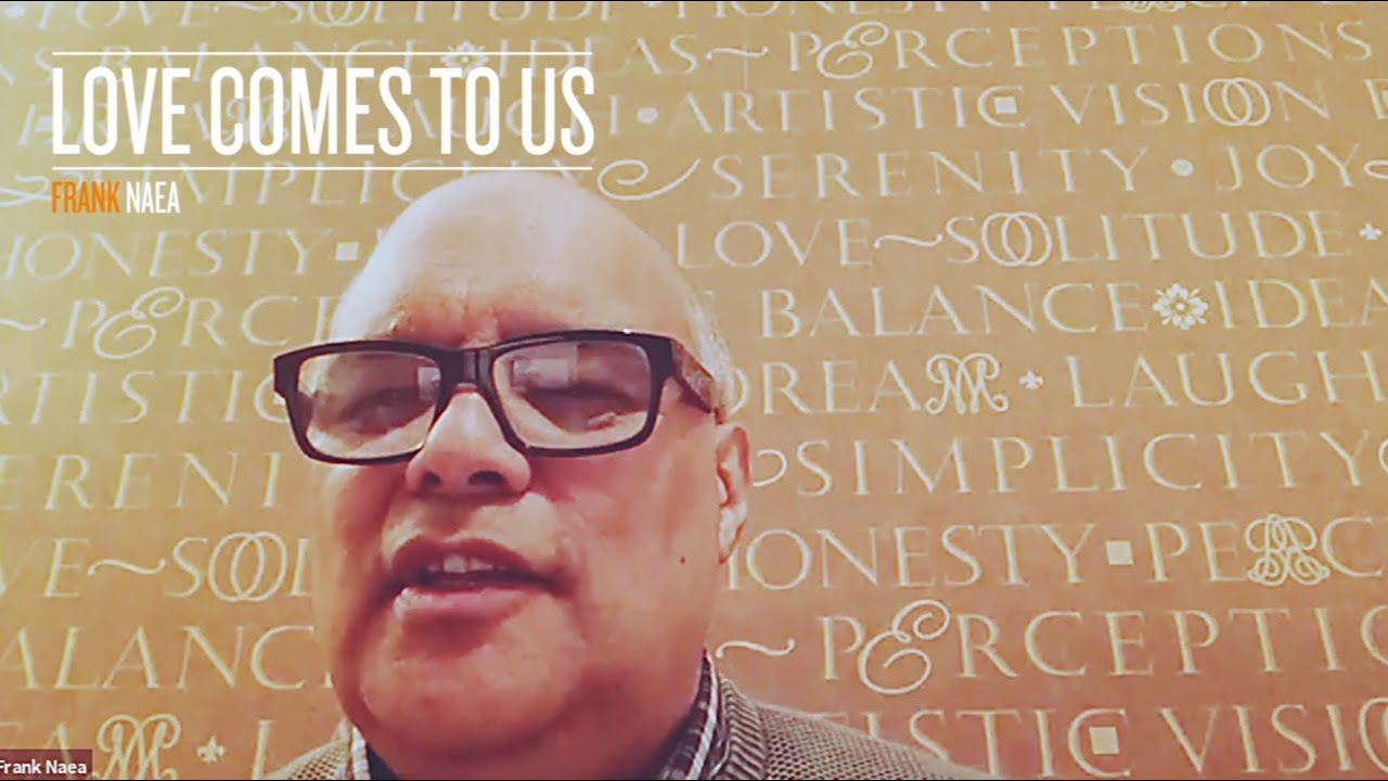 Love Comes To Us - Frank Naea