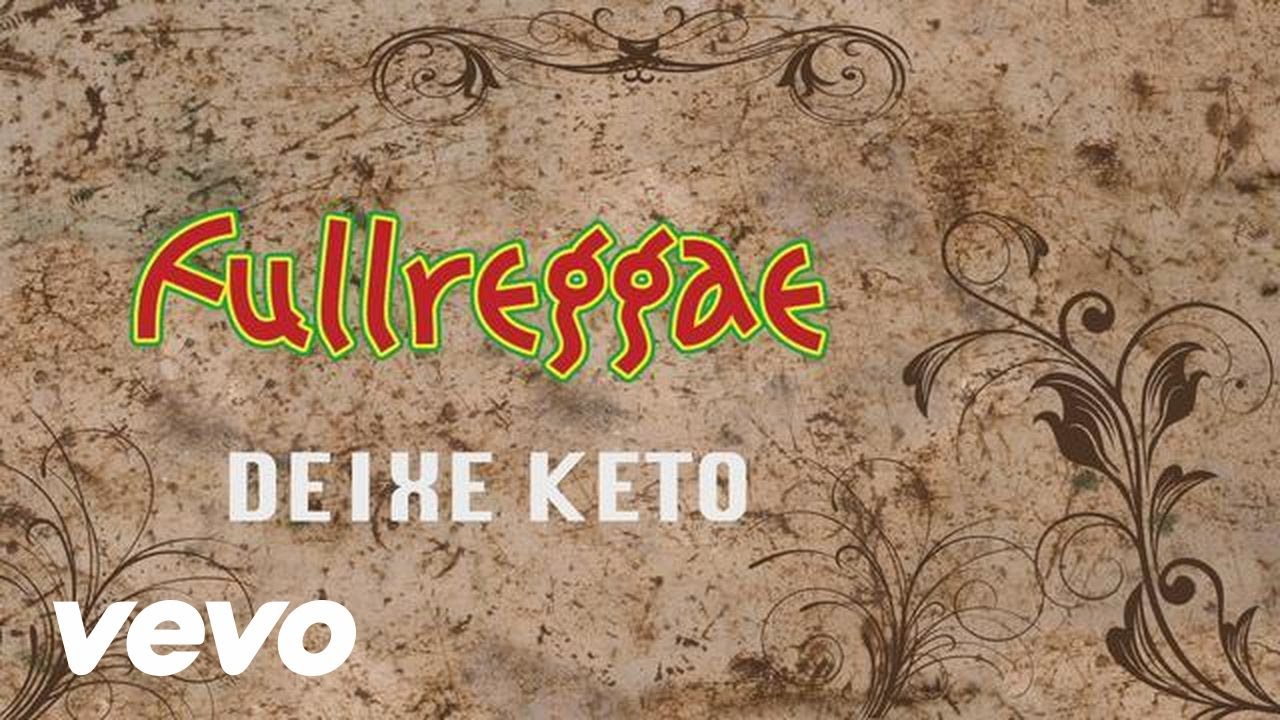 FullReggae - Deixe Keto (Lyric)