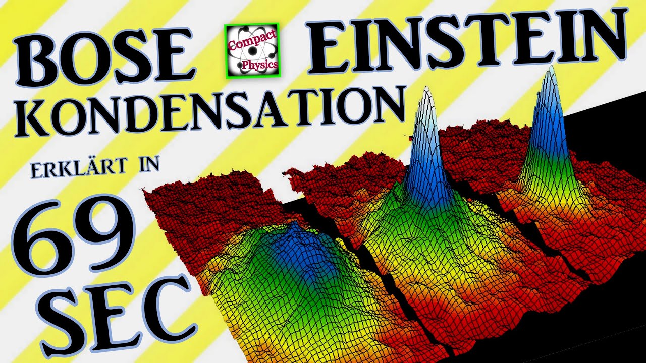 BOSE EINSTEIN KONDENSATION - erkl&auml;rt in 69 Sekunden [Compact Physics]