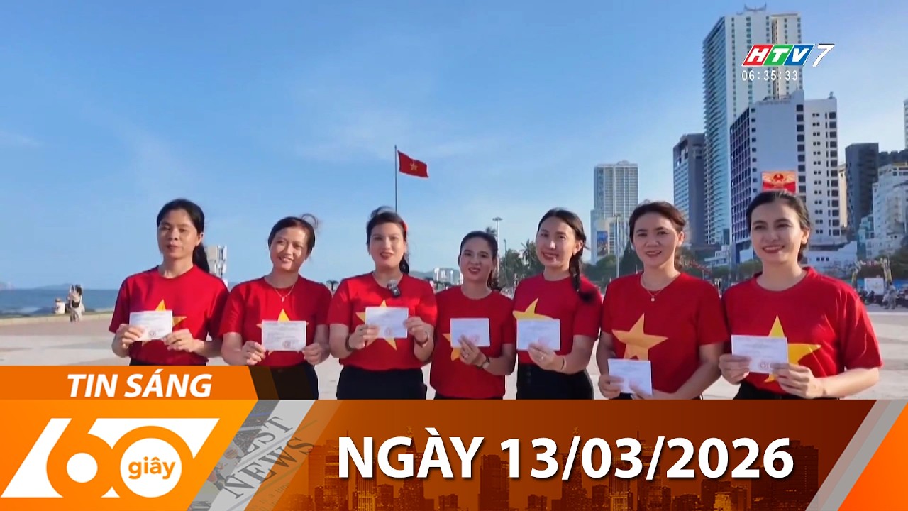 60 Giây Sáng - Ngày 13/03/2026 - HTV Tin Tức Thời Sự Mới Nhất 2026