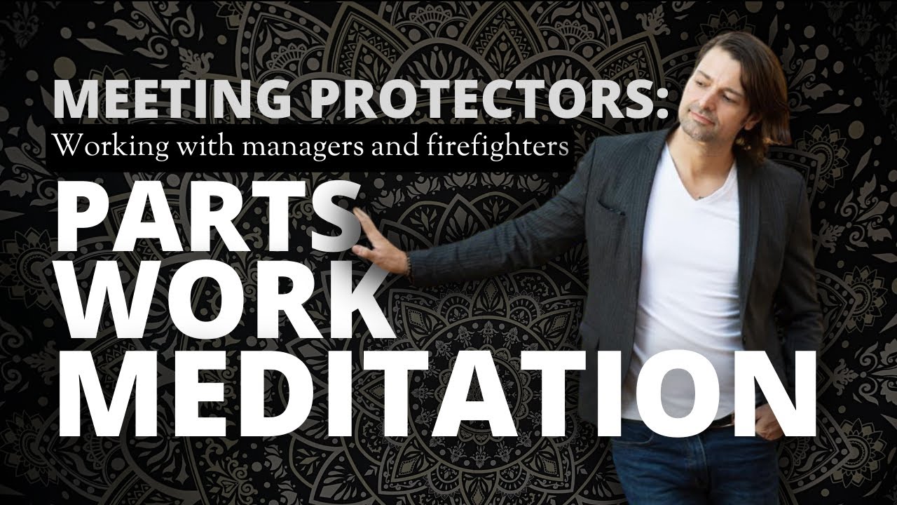 Internal Family Systems Meditation | Working with Protectors