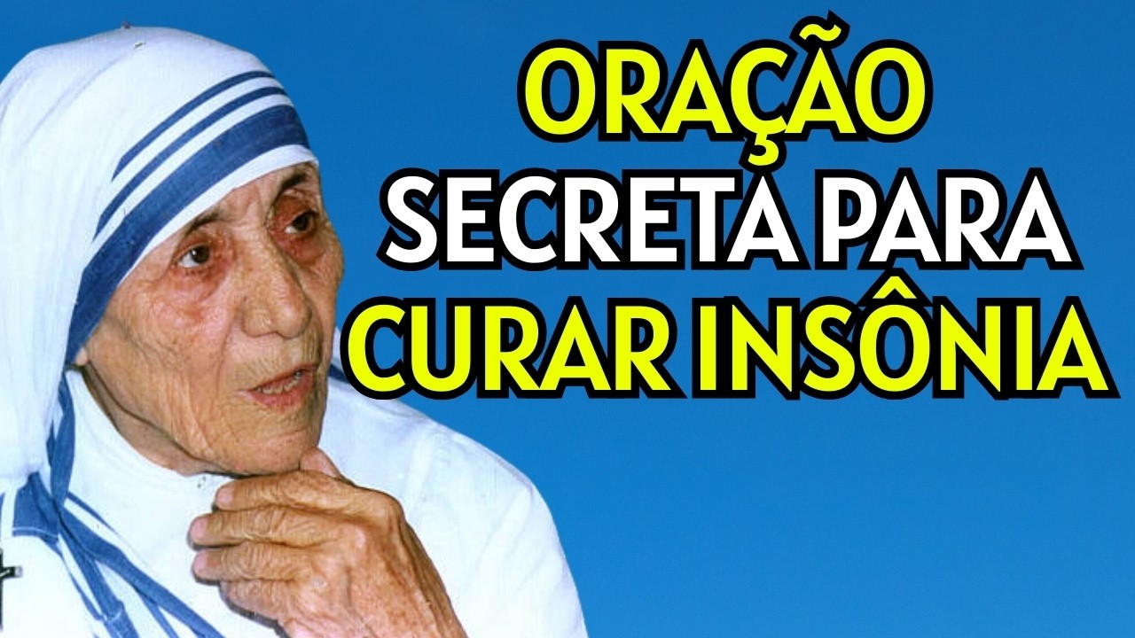 MADRE TERESA REVELA A ORAÇÃO SECRETA PARA CURAR INSÔNIA EM 3 NOITES