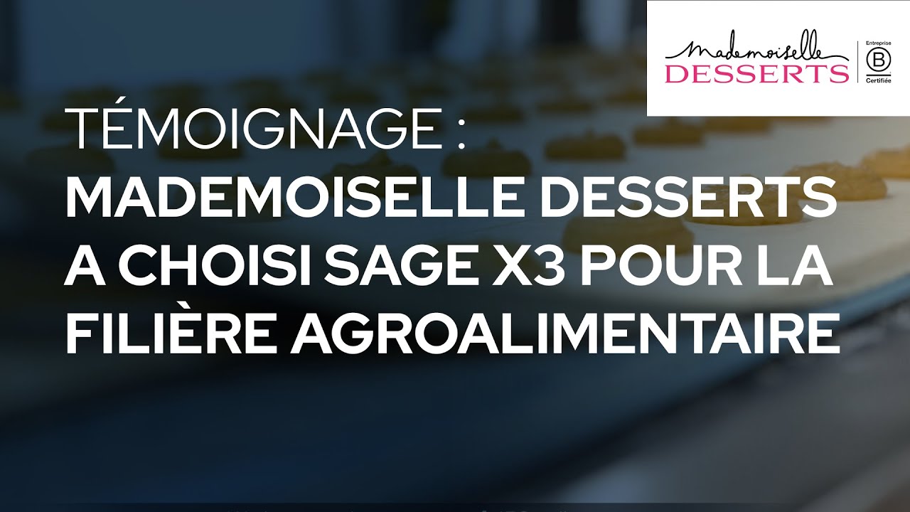 [ERP] Mademoiselle Desserts centralise et harmonise ses processus dans l'ERP Sage X3